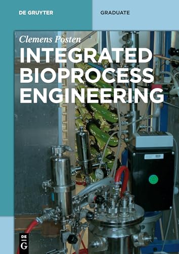 Integrated Bioprocess Engineering (De Gruyter Textbook) von de Gruyter